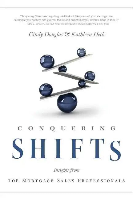 Conquering Shifts: Insights from Top Mortgage Sales Professionals - Paperback