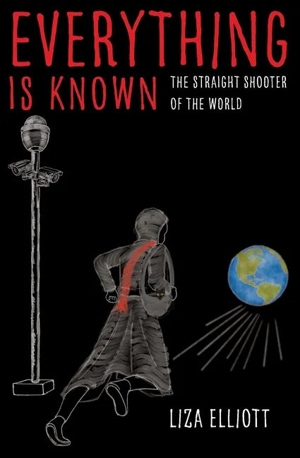 Everything Is Known: The Straight Shooter of the World - Paperback