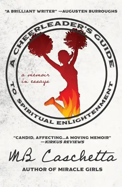 A Cheerleader's Guide to Spiritual Enlightenment: a memoir in essays - Paperback