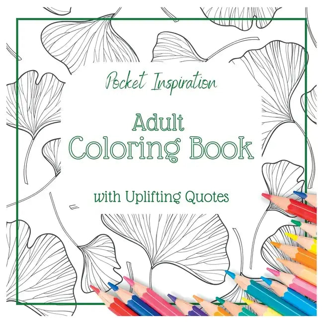 Adult Coloring Book With Uplifting Quotes: Pocket Inspiration - Paperback