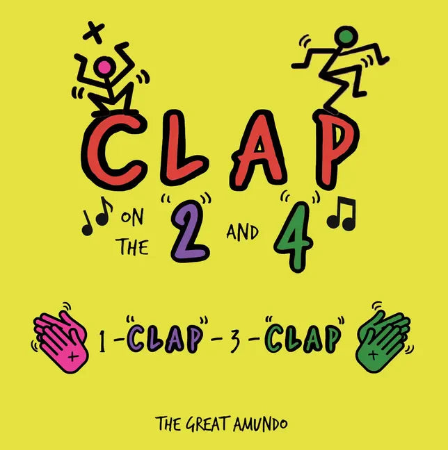 Clap on the "2" and "4": 1-"Clap"-3-"Clap" - Board Book