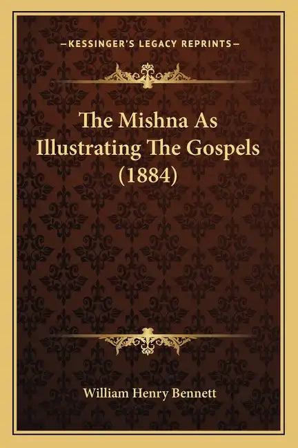 The Mishna As Illustrating The Gospels (1884) - Paperback