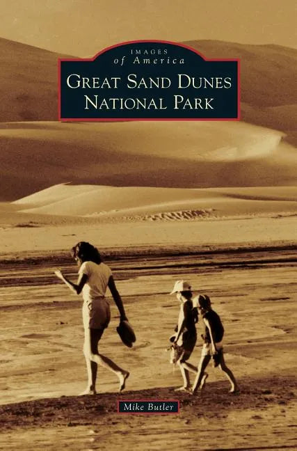 Great Sand Dunes National Park - Hardcover