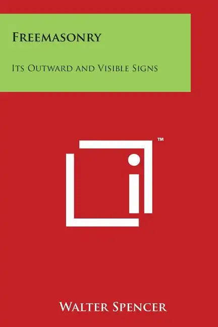 Freemasonry: Its Outward and Visible Signs - Paperback