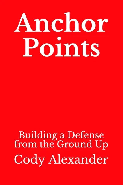 Anchor Points: Building a Defense from the Ground Up - Paperback