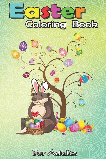 Easter Coloring Book For Adults: Otter Easter Day Funny Otter Bunny Ears and Eggs A Happy Easter Coloring Book For Teens & Adults - Great Gifts with F - Paperback