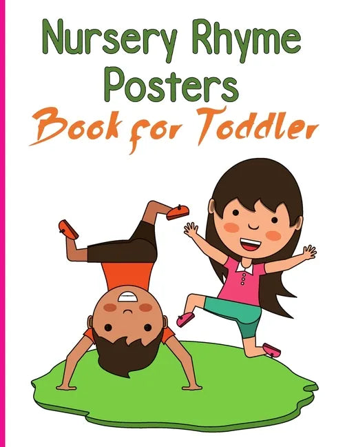 Nursery Rhymes Posters Book for Toddler: Perfect Interactive and Educational Gift for Baby, Toddler 1-3 and 2-4 Year Old Girl and Boy - Paperback