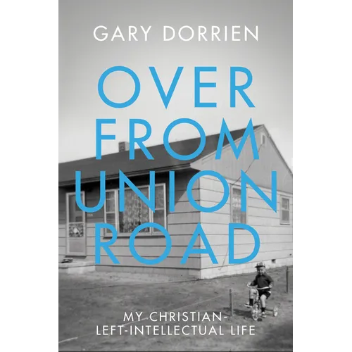 Over from Union Road: My Christian-Left-Intellectual Life - Hardcover