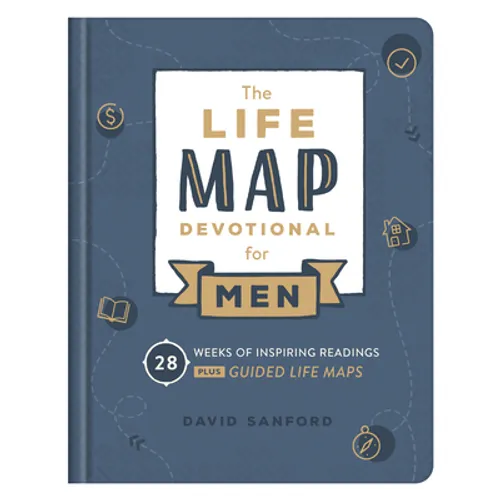 Life Map Devotional for Men: 28 Weeks of Inspiring Readings Plus Guided Life Maps - Hardcover