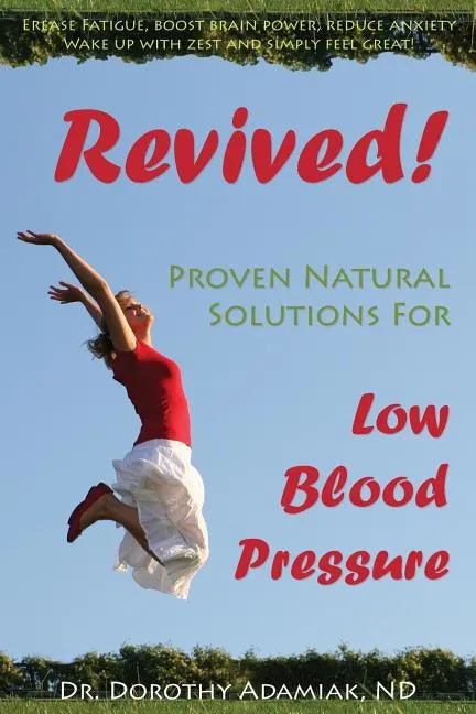 Revived! Proven Natural Solutions for Low Blood Pressure - Paperback