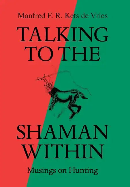 Talking to the Shaman Within: Musings on Hunting - Hardcover