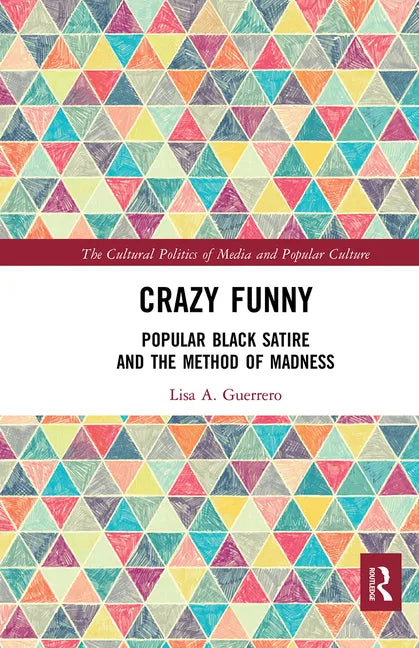 Crazy Funny: Popular Black Satire and the Method of Madness - Paperback
