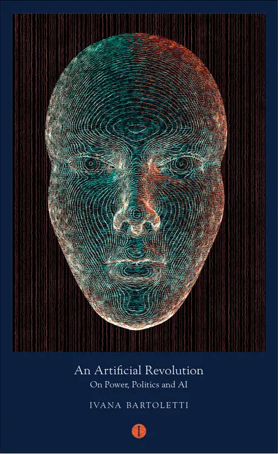 An Artificial Revolution: On Power, Politics and AI - Paperback