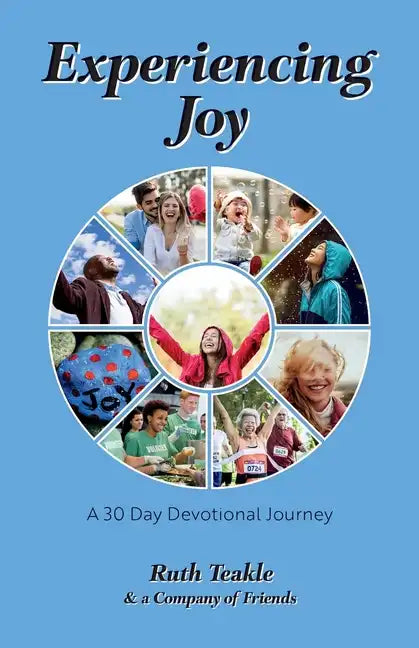 Experiencing Joy: A 30 Day Devotional Journey - Paperback