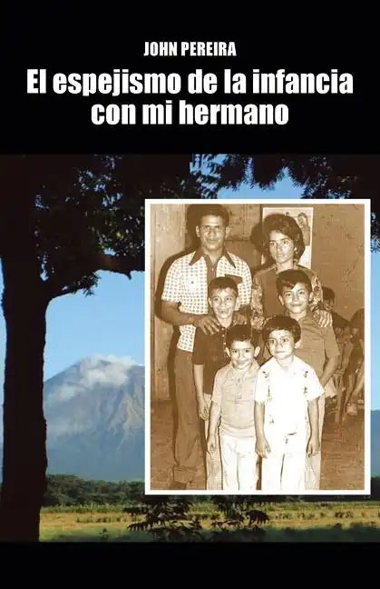 El Espejismo de La Infancia Con Mi Hermano - Paperback
