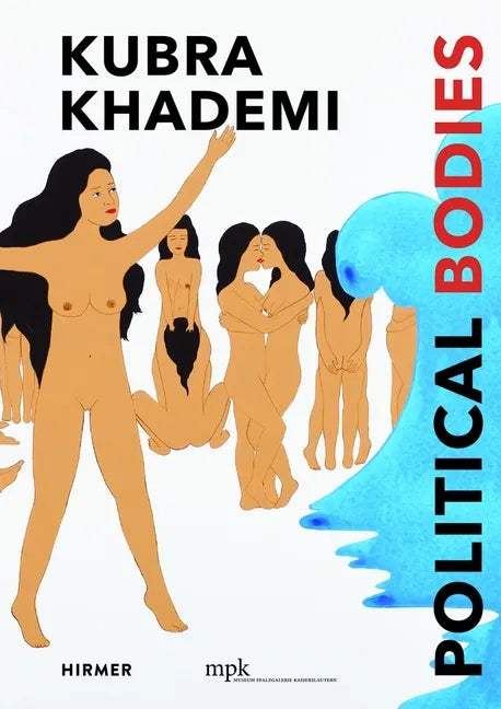 Kubra Khademi: Political Bodies - Paperback