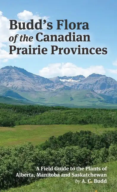 Budd's Flora of the Canadian Prairie Provinces - Hardcover
