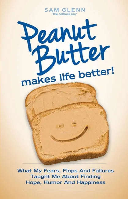 Peanut Butter Makes Life Better - Paperback