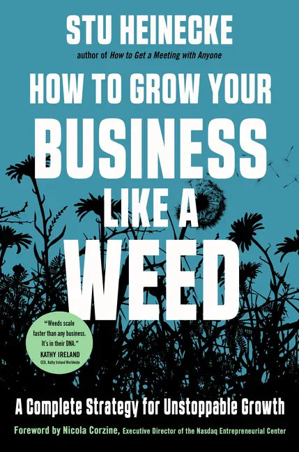 How to Grow Your Business Like a Weed: A Complete Strategy for Unstoppable Growth - Hardcover