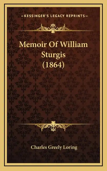 Memoir Of William Sturgis (1864) - Hardcover