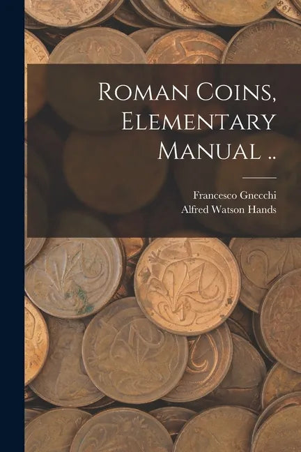 Roman Coins, Elementary Manual .. - Paperback