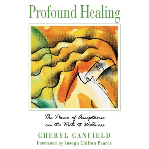 Profound Healing: The Power of Acceptance on the Path to Wellness - Paperback