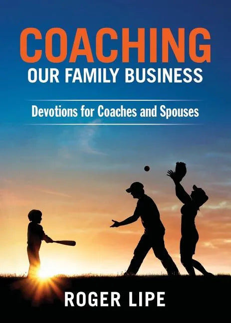 Coaching Our Family Business: Devotions for Coaches and Spouses - Paperback