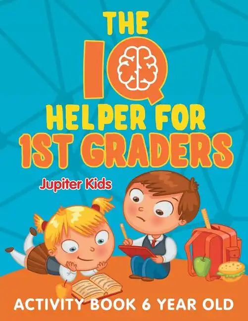 The IQ Helper for 1st Graders: Activity Book 6 Year Old - Paperback