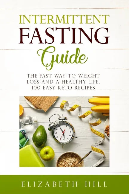 Intermittent Fasting Guide: The Fast Way to Weight Loss and a Healthy Life. 100 Easy Keto Recipes ( Black&White) - Paperback