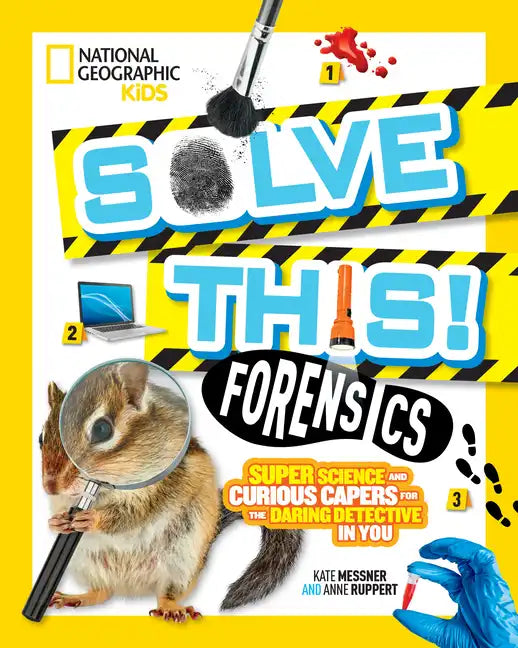 Solve This! Forensics: Super Science and Curious Capers for the Daring Detective in You - Paperback
