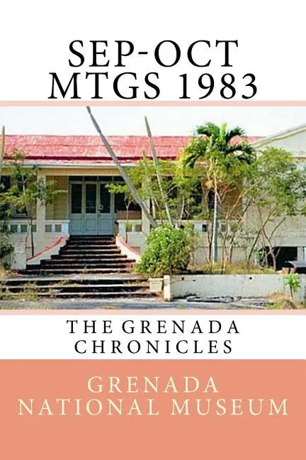 Sep-Oct Mtgs 1983: The Grenada Chronicles - Paperback