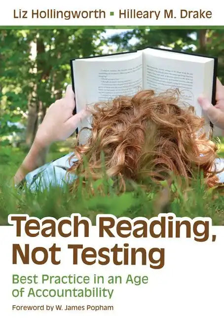 Teach Reading, Not Testing: Best Practice in an Age of Accountability - Paperback