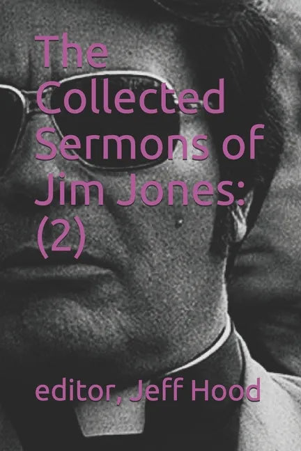 The Collected Sermons of Jim Jones: 2 - Paperback