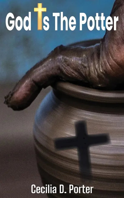 God Is the Potter! - Hardcover