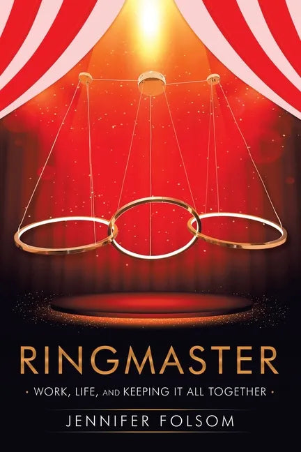 Ringmaster: Work, Life, and Keeping It All Together - Paperback