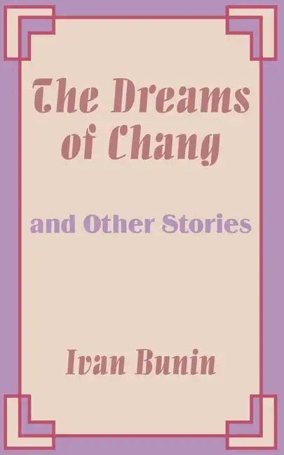 The Dreams of Chang and Other Stories - Paperback