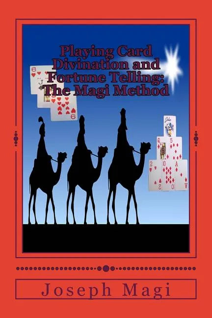 Playing Card Divination and Fortune Telling: The Magi Method - Paperback