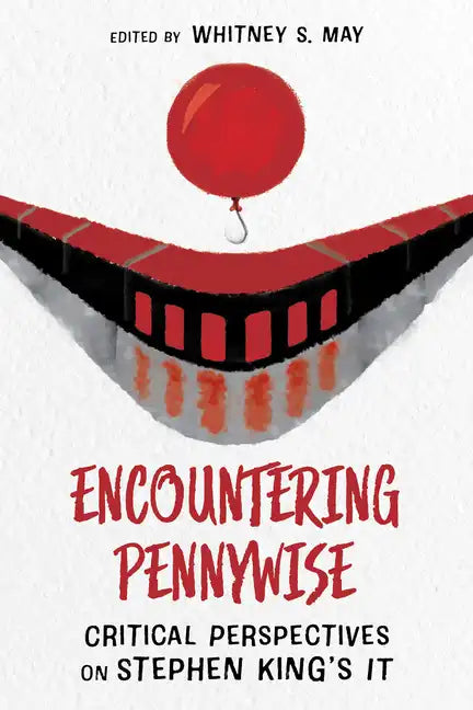Encountering Pennywise: Critical Perspectives on Stephen King's It - Paperback