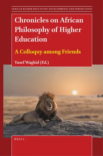Chronicles on African Philosophy of Higher Education: A Colloquy Among Friends - Paperback