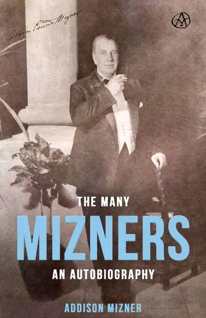 The Many Mizners: An Autobiography - Paperback