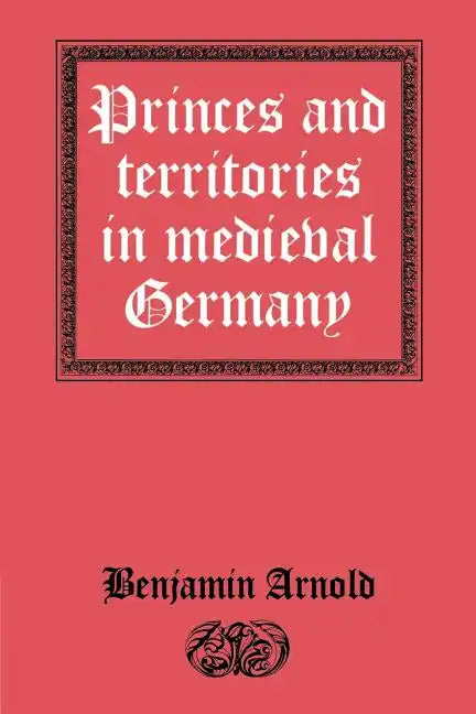 Princes and Territories in Medieval Germany - Paperback
