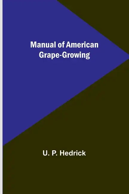 Manual of American Grape-Growing - Paperback