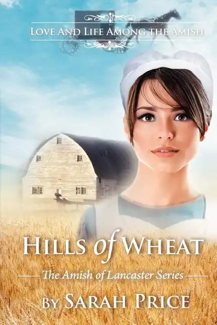 Hills of Wheat: The Amish of Lancaster - Paperback