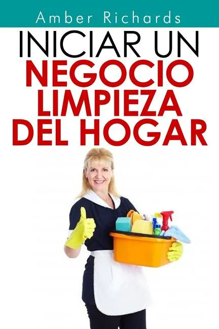 Iniciar un negocio de limpieza del hogar - Paperback