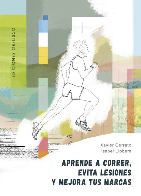 Aprende a Correr, Evita Lesiones Y Mejora Tus Marcas - Paperback
