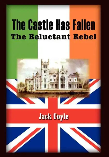 The Castle Has Fallen: The Reluctant Rebel - Hardcover