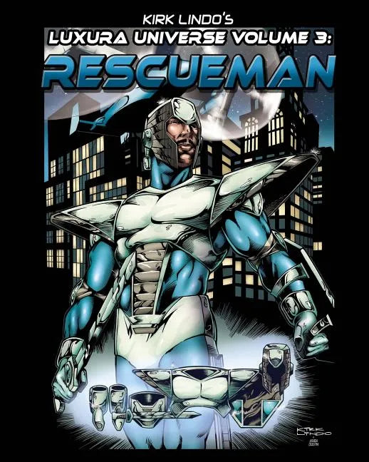 Kirk Lindo's LUXURA UNIVERSE V3: Rescueman - Paperback