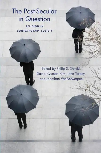 The Post-Secular in Question: Religion in Contemporary Society - Hardcover