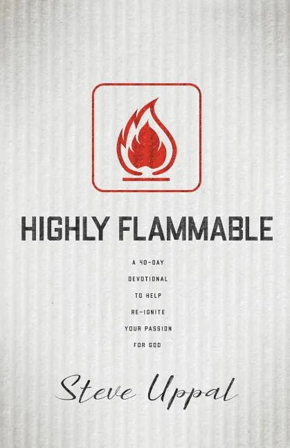 Highly Flammable: A 40-day devotional to help re-ignite your passion - Paperback