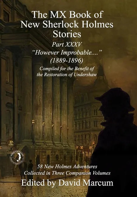 The MX Book of New Sherlock Holmes Stories Part XXXV: However Improbable (1889-1896) - Hardcover